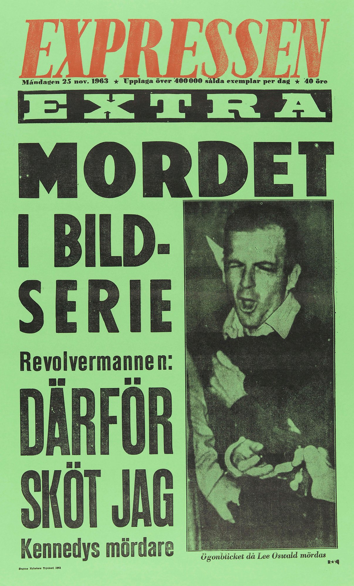 Expressen-löpsedel med grön bakgrund och text i svart och rött. Text: Mordet i bildserie. Revolvermannen: Därför sköt jag Kennedys mördare.