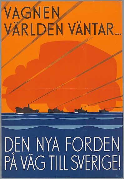 Reklamaffisch i orange och blått för den nya Forden, på väg till Sverige. Ett hav med stora lastfartyg samt siluetten av en Ford-bil.